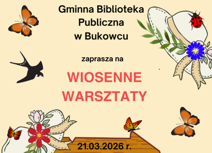 Biblioteka w Bukowcu zaprasza dzieci na wiosenne warsztaty - plakat